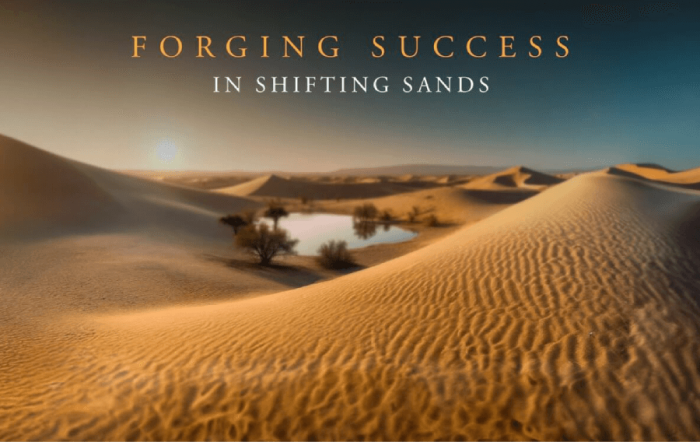 Forging Success in Shifting Sands